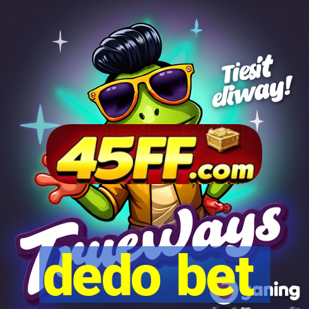 dedo bet